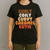 Curly Curvy Caramel Cutie Melanin Goddess Black Pride Gift T-Shirt thumb 4