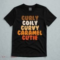 Curly Curvy Caramel Cutie Melanin Goddess Black Pride Gift T-Shirt thumb 5