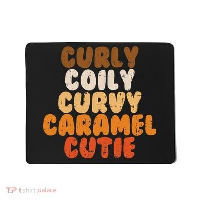 Curly Curvy Caramel Cutie Melanin Goddess Black Pride Gift Mousepad