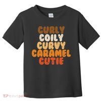 Curly Curvy Caramel Cutie Melanin Goddess Black Pride Gift Toddler T-Shirt thumb 0