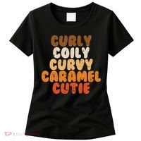 Curly Curvy Caramel Cutie Melanin Goddess Black Pride Gift Women's T-Shirt thumb 0