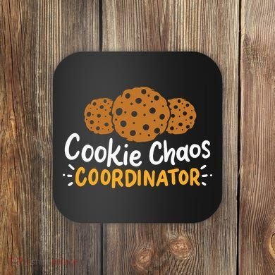 Cookie Chaos Coordinator Cookies Coaster