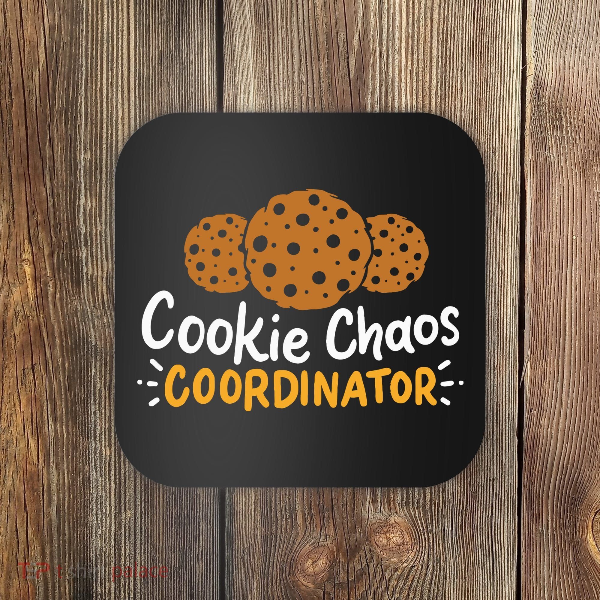 Cookie Chaos Coordinator Cookies Coaster