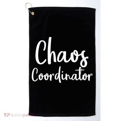 Chaos Coordinator Cool Gift Chaos Coordinator Funny Gift Golf Towel