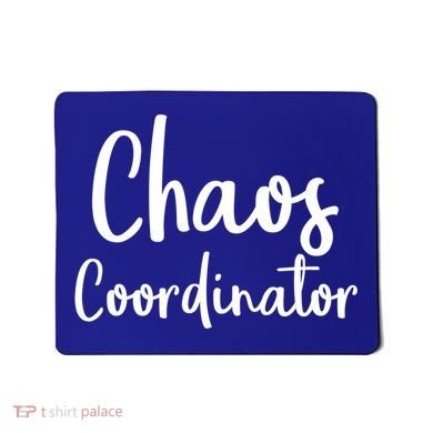 Chaos Coordinator Cool Gift Chaos Coordinator Funny Gift Mousepad