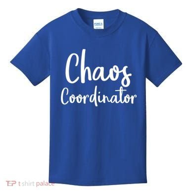 Chaos Coordinator Cool Gift Chaos Coordinator Funny Gift Kids T-Shirt
