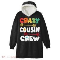 Crazy Cousin Crew Funny Matching Family Ns Hooded Wearable Blanket thumb 0