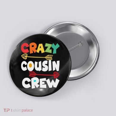 Crazy Cousin Crew Funny Matching Family Ns Button