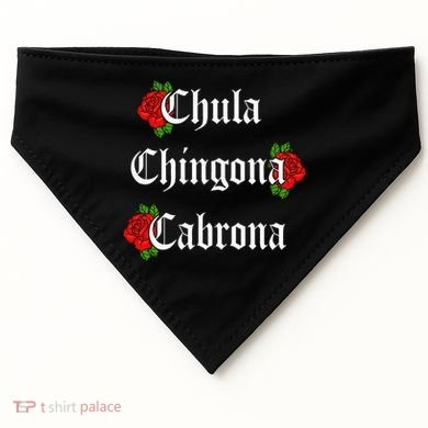 Chula Chingona Cabrona Mecican USA-Made Doggie Bandana