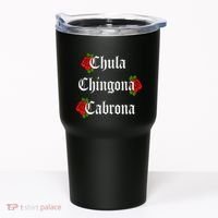 Chula Chingona Cabrona Mecican Tumbler thumb 0
