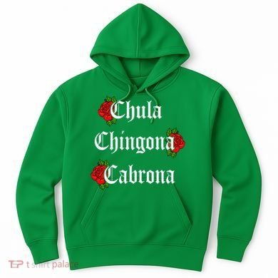 Chula Chingona Cabrona Mecican Hoodie
