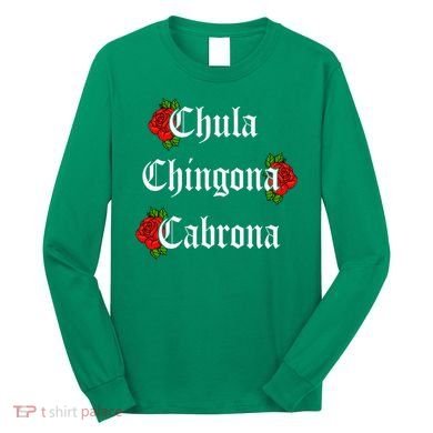 Chula Chingona Cabrona Mecican Long Sleeve Shirt
