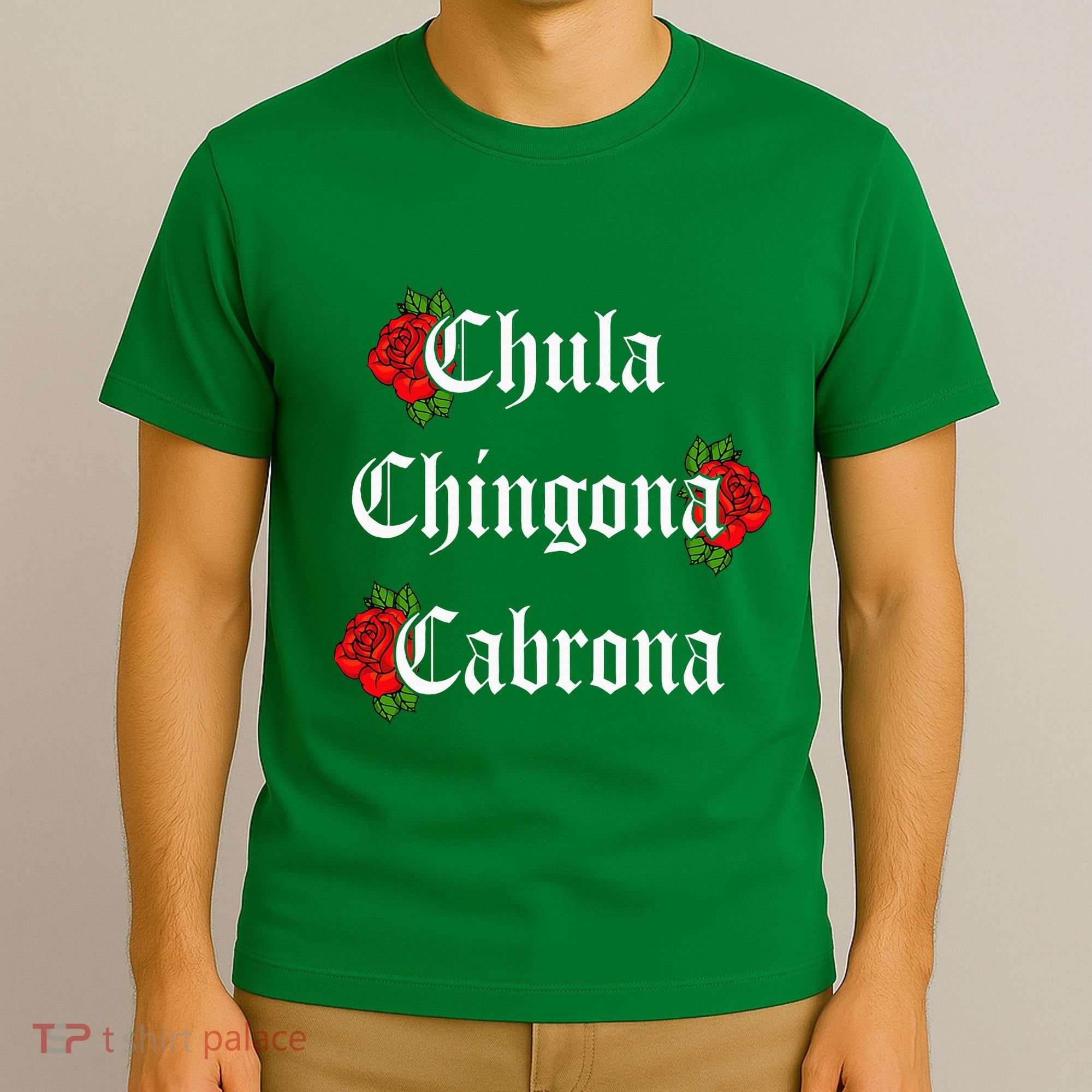 Chula Chingona Cabrona Mecican T-Shirt