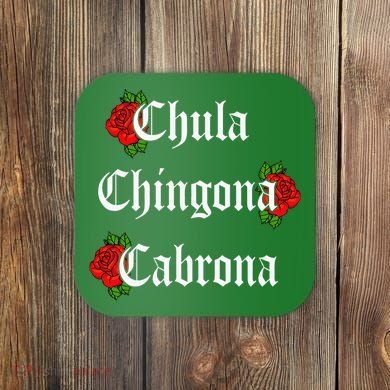 Chula Chingona Cabrona Mecican Coaster