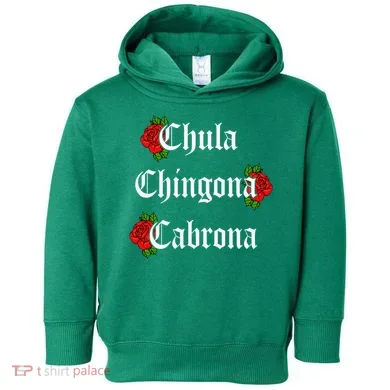 Chula Chingona Cabrona Mecican Toddler Hoodie