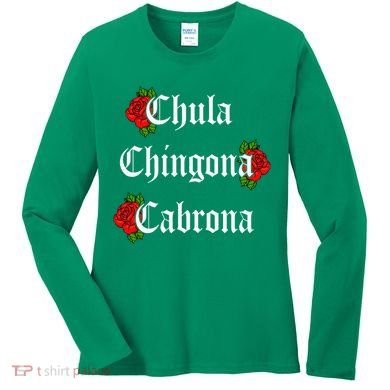 Chula Chingona Cabrona Mecican Women's Long Sleeve Shirt
