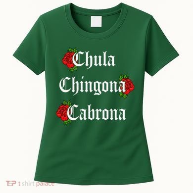 Chula Chingona Cabrona Mecican Women's T-Shirt