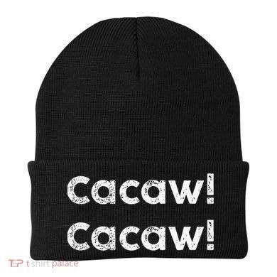 Cacaw Cacaw Caw Caw Quote Design Beanie