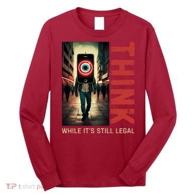 Conservative Cancel Culture Think While Its Still Legal Long Sleeve Shirt