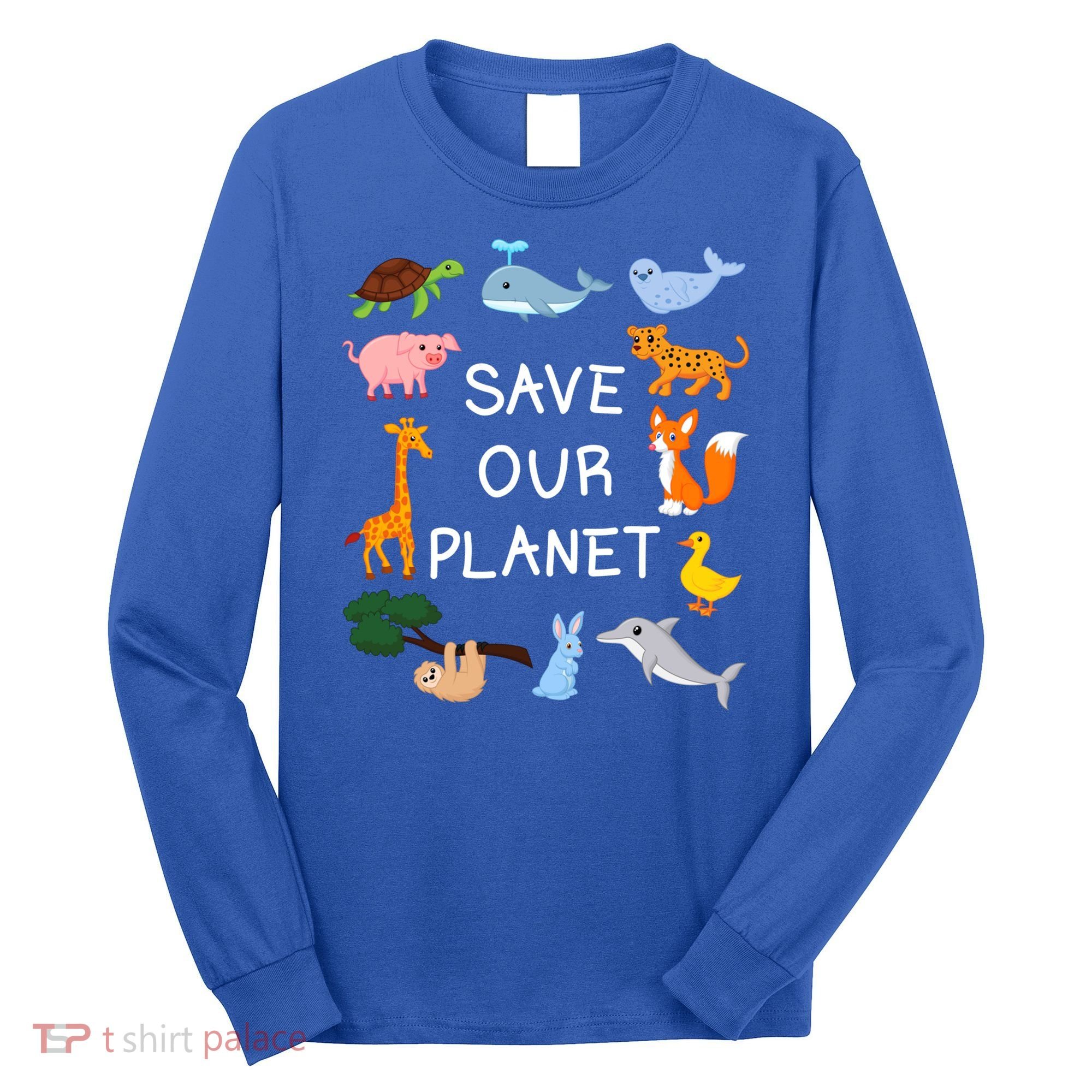 Climate Change Cute Gift With Cute Animals Save Our Planet Great Gift Long Sleeve Shirt