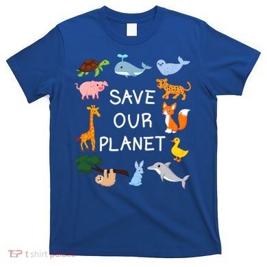 Climate Change Cute Gift With Cute Animals Save Our Planet Great Gift T-Shirt