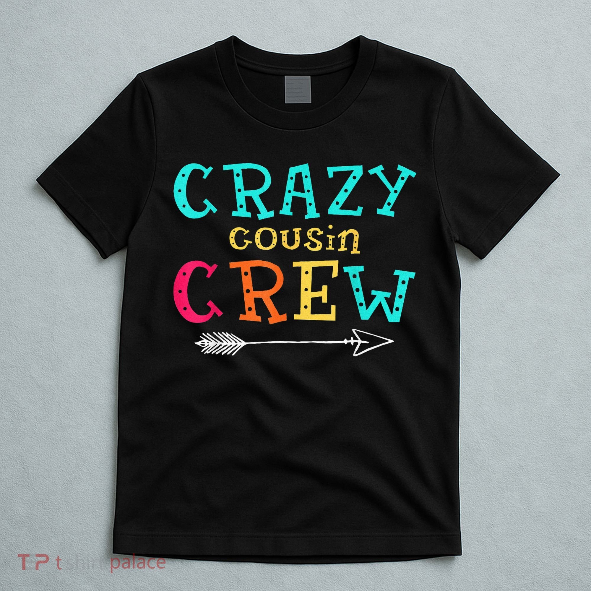 Crazy Cousin Crew Kids Adult Funny Gifts T-Shirt