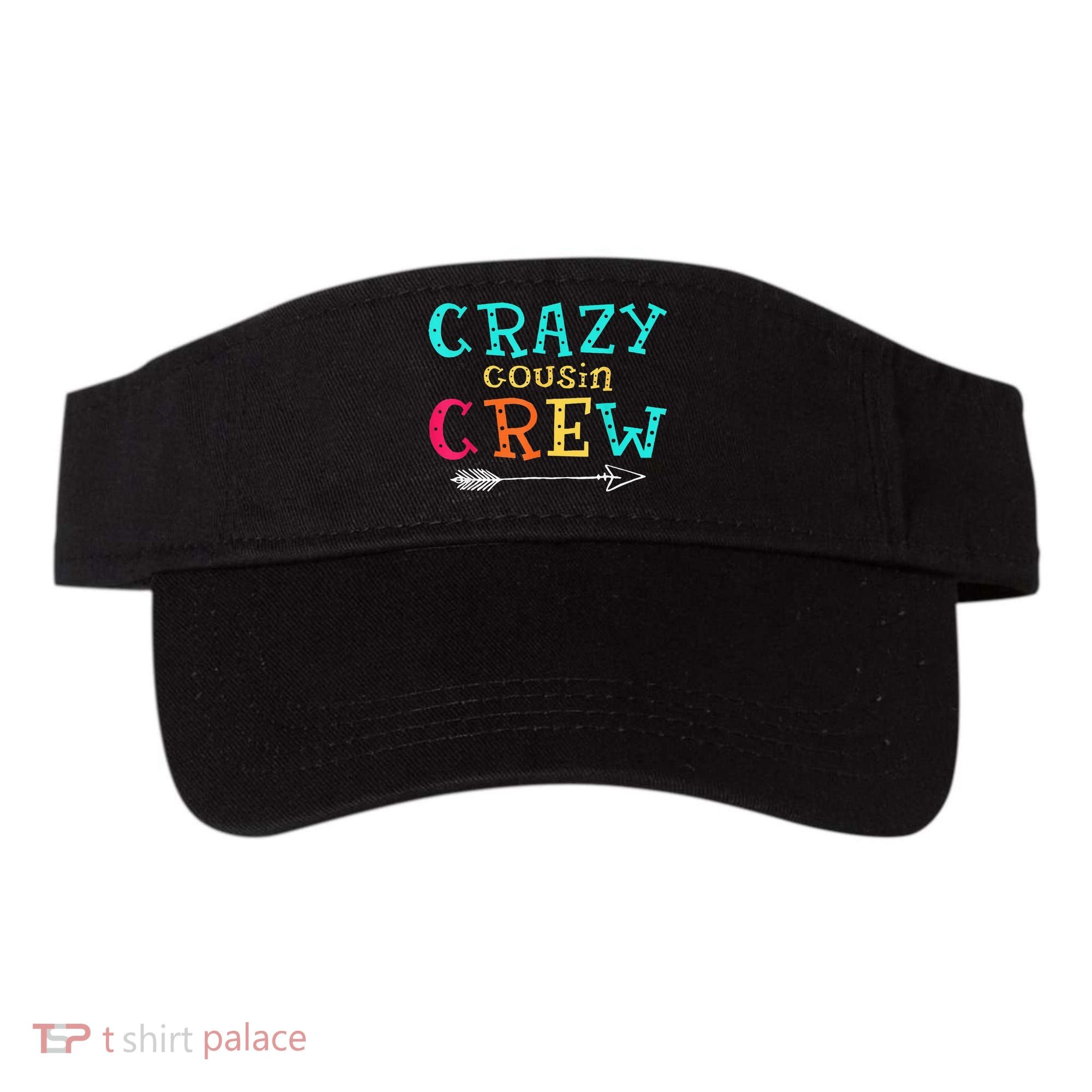 Crazy Cousin Crew Kids Adult Funny Gifts Visor
