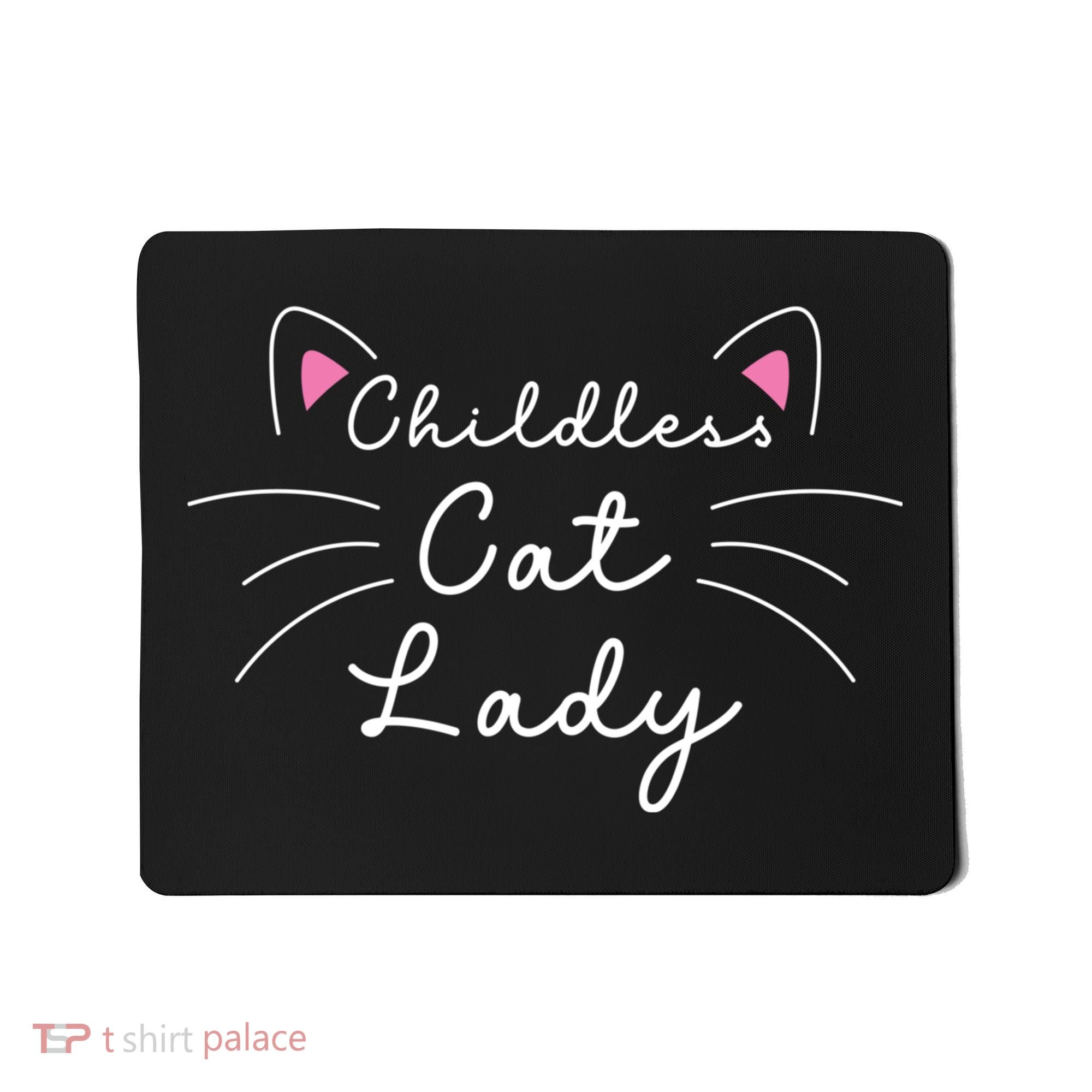 Cute Childless Cat Ladies Childless Cat Lady Mousepad
