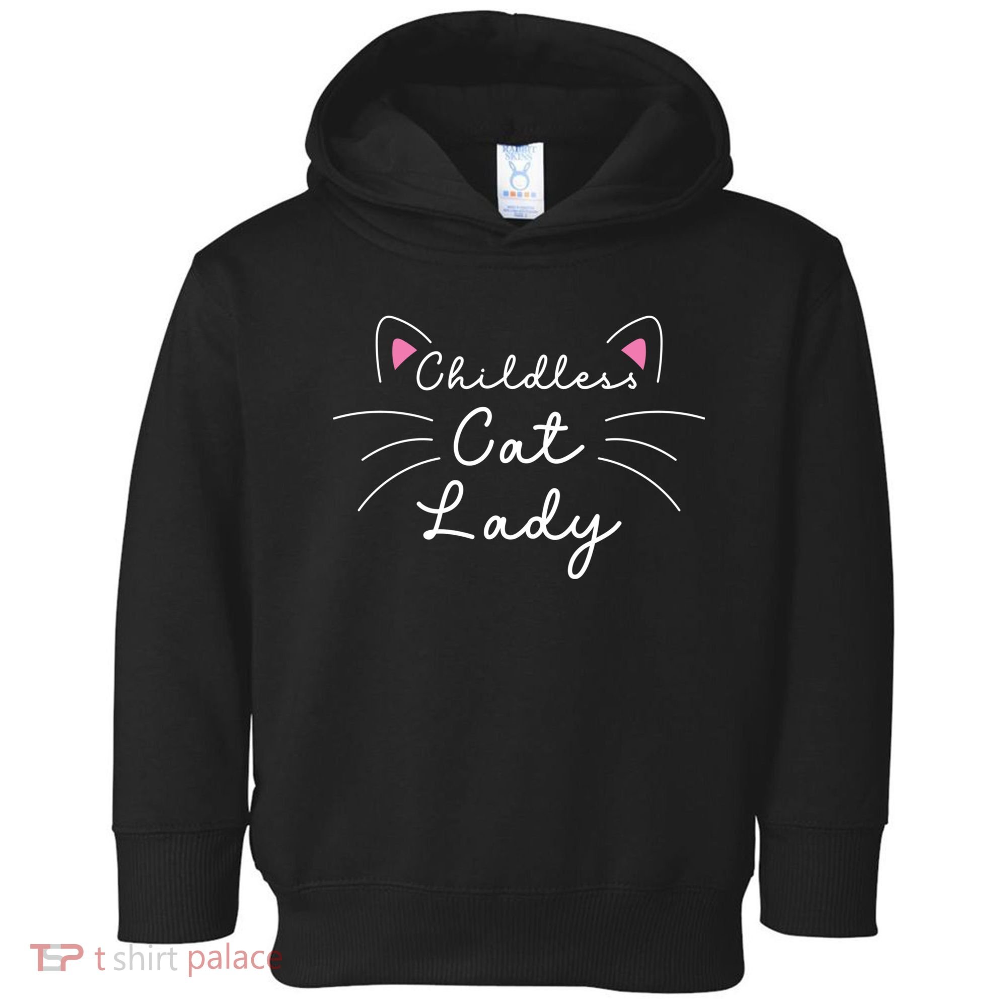 Cute Childless Cat Ladies Childless Cat Lady Toddler Hoodie
