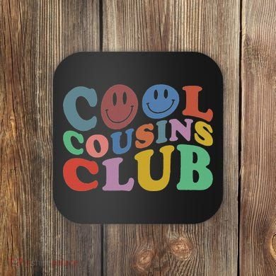 Cool Cousins Club Funny Cousin Crew Coaster