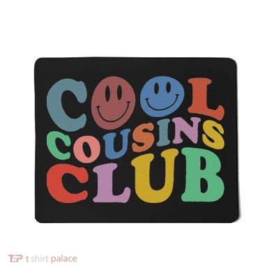 Cool Cousins Club Funny Cousin Crew Mousepad