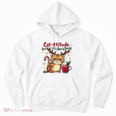 Cat-titude Christmas Cat Grumpy Cattitude Meme Hoodie