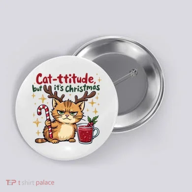 Cat-titude Christmas Cat Grumpy Cattitude Meme Button