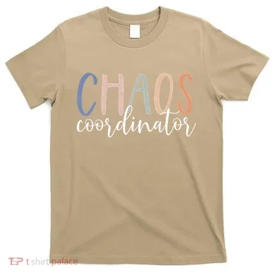 Chaos Coordinator T-Shirt