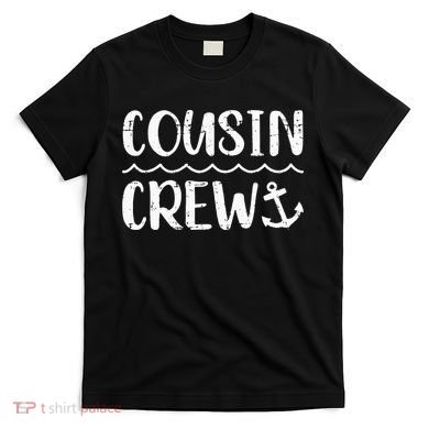 Cousin crew cruise summer vacation T-Shirt