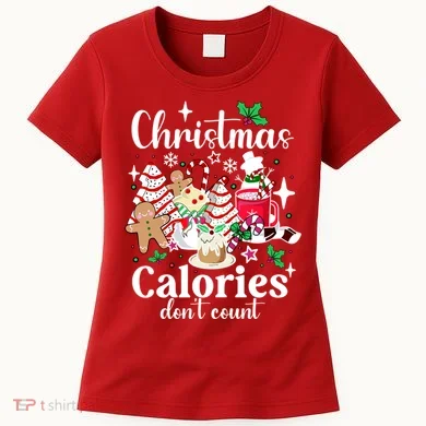 Christmas Calories DonT Count Women's T-Shirt