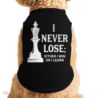 Classic Chess Design I Never Lose I Either Win Or Learn Doggie Tank