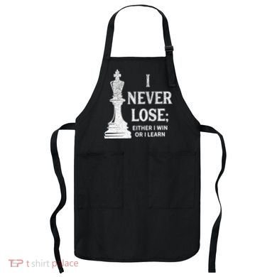 Classic Chess Design I Never Lose I Either Win Or Learn Apron