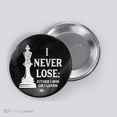 Classic Chess Design I Never Lose I Either Win Or Learn Button