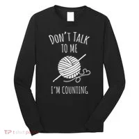 Crochet, Crocheting, Don't Talk, I'm Counting Long Sleeve Shirt thumb 0