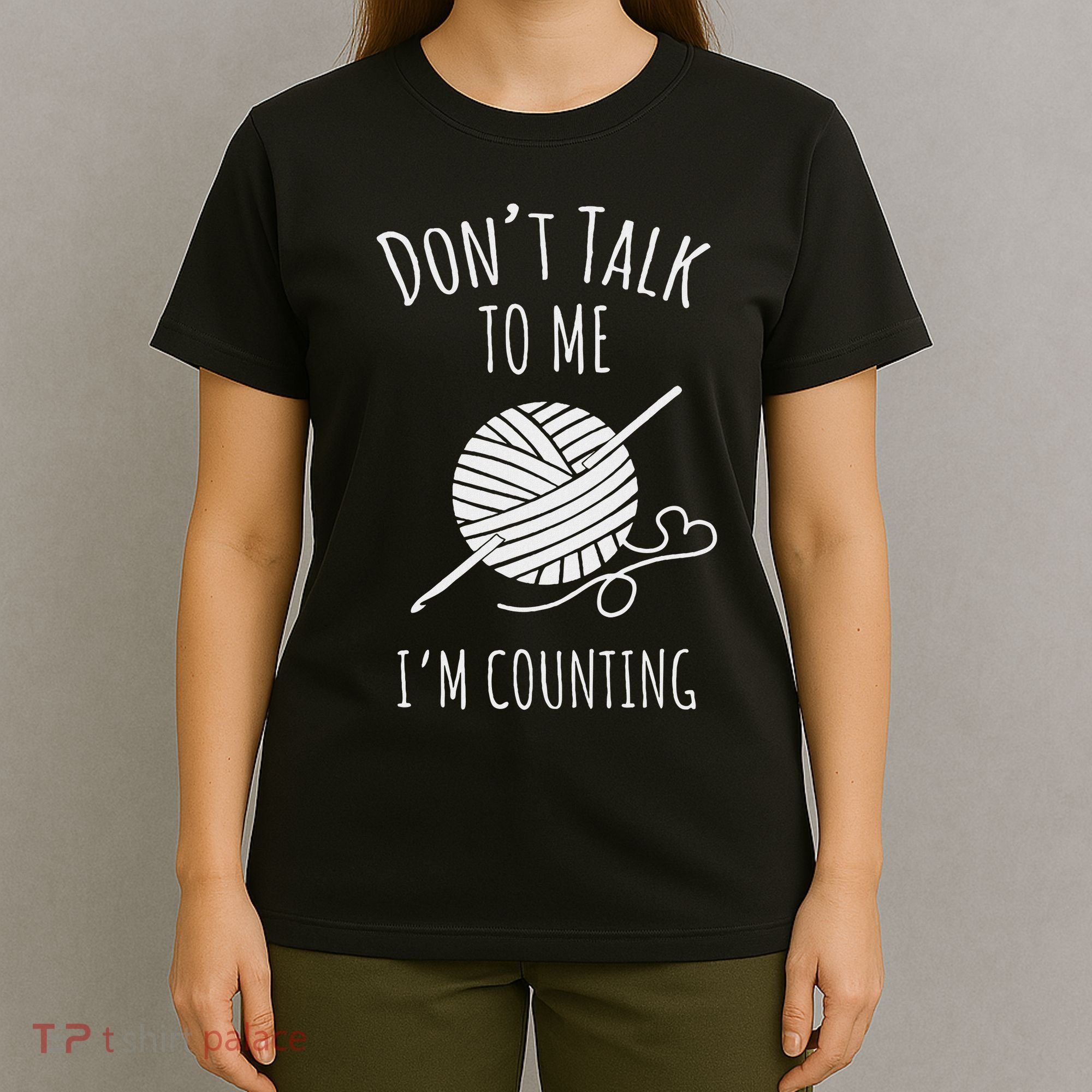 Crochet, Crocheting, Don't Talk, I'm Counting T-Shirt
