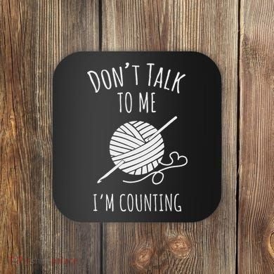 Crochet, Crocheting, Don't Talk, I'm Counting Coaster
