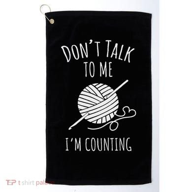 Crochet, Crocheting, Don't Talk, I'm Counting Golf Towel