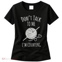 Crochet, Crocheting, Don't Talk, I'm Counting Women's T-Shirt thumb 0