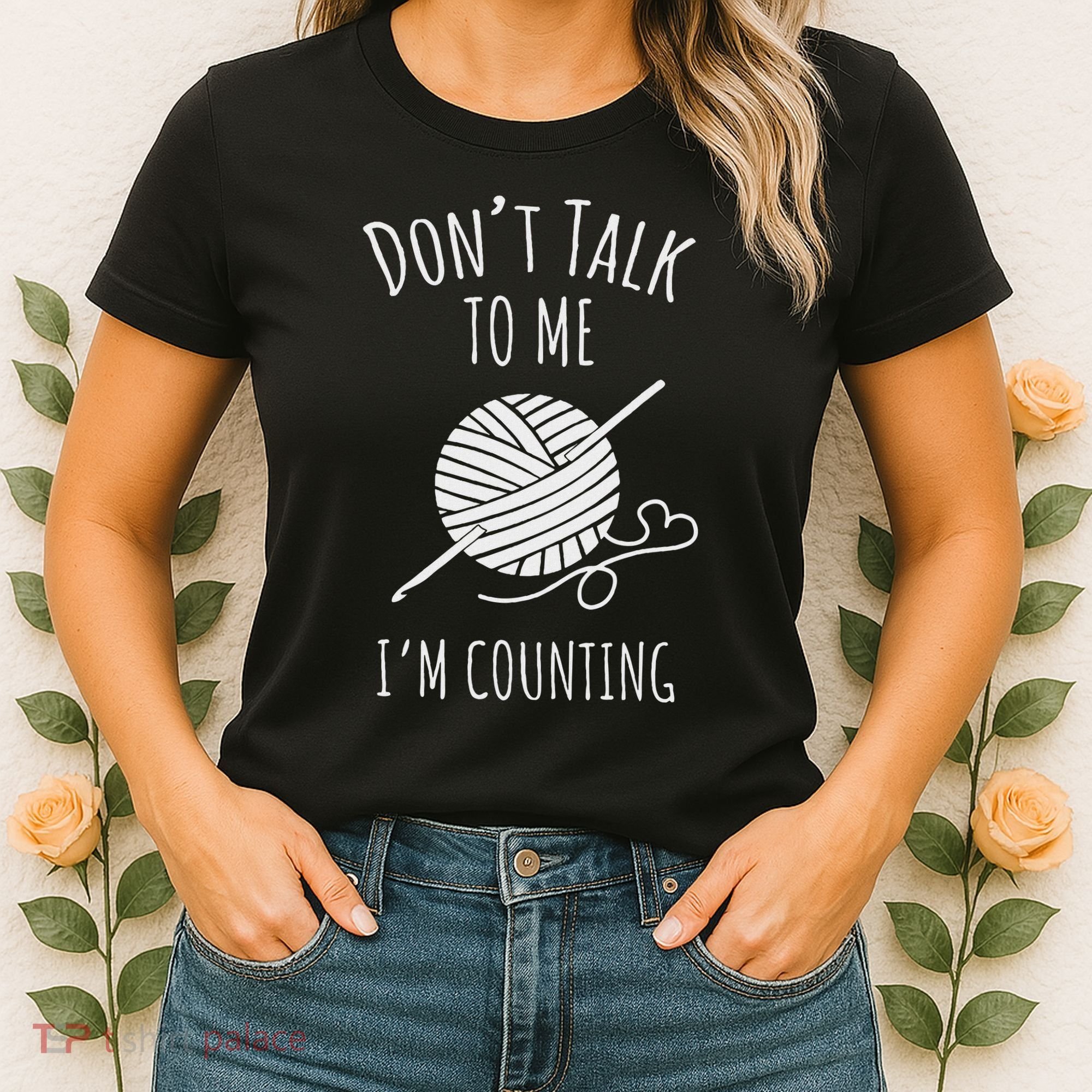 Crochet, Crocheting, Don't Talk, I'm Counting Women's T-Shirt
