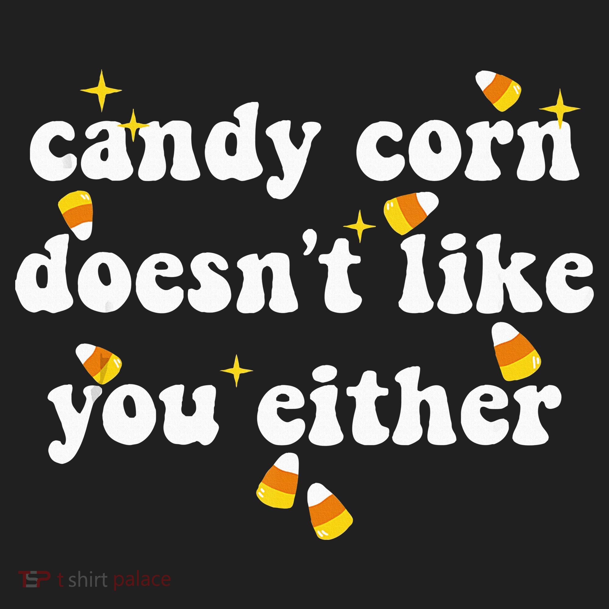 CANDY CORN DOESN'T LIKE YOU EITHER Funny Halloween Meme Women's Sweatshirt