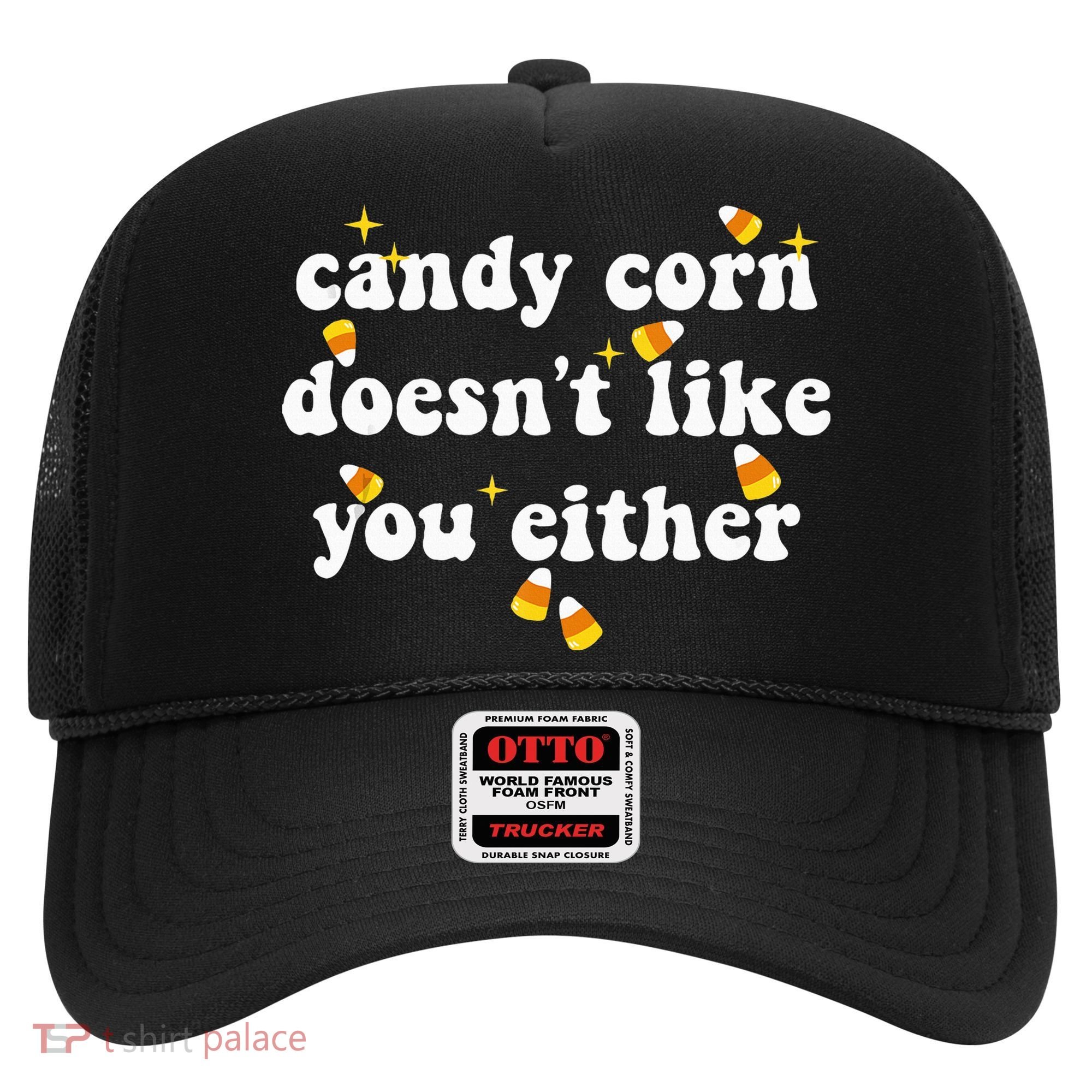 CANDY CORN DOESN'T LIKE YOU EITHER Funny Halloween Meme Hat