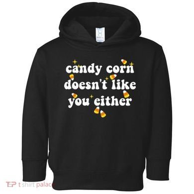 CANDY CORN DOESN'T LIKE YOU EITHER Funny Halloween Meme Toddler Hoodie