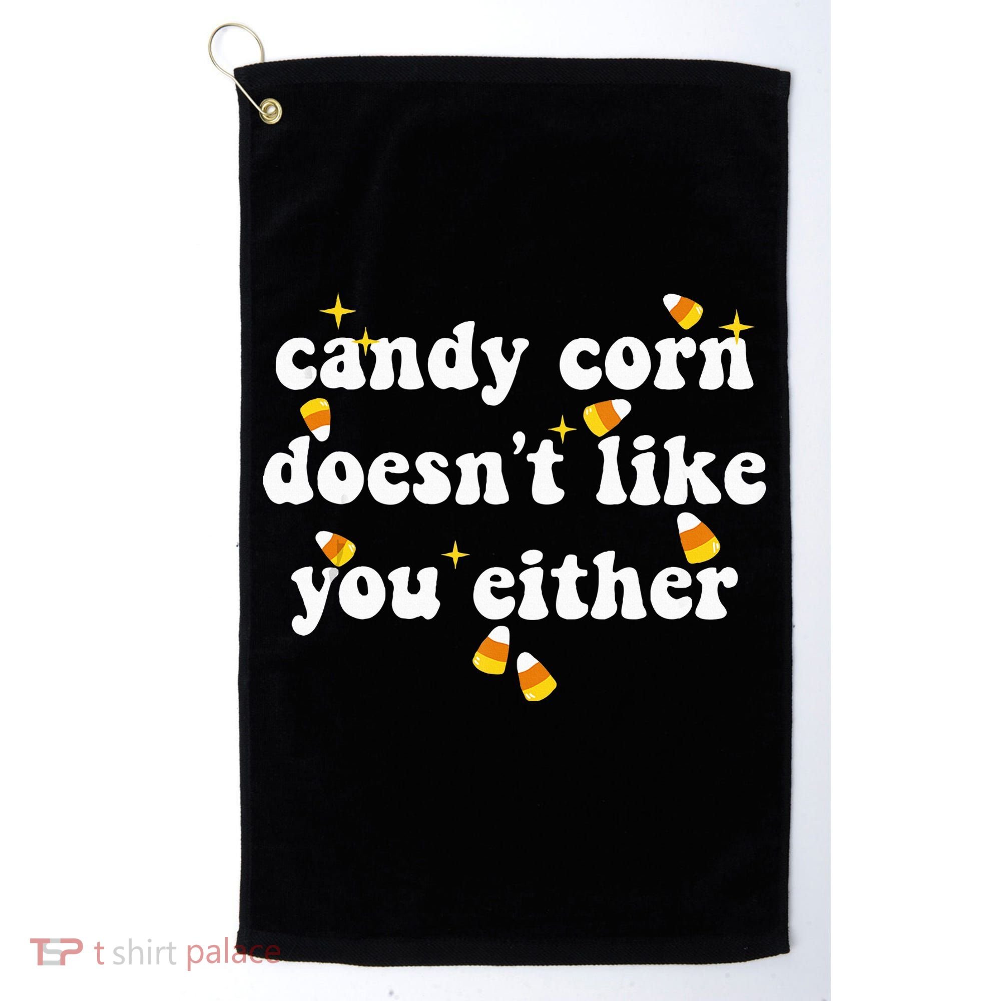 CANDY CORN DOESN'T LIKE YOU EITHER Funny Halloween Meme Golf Towel