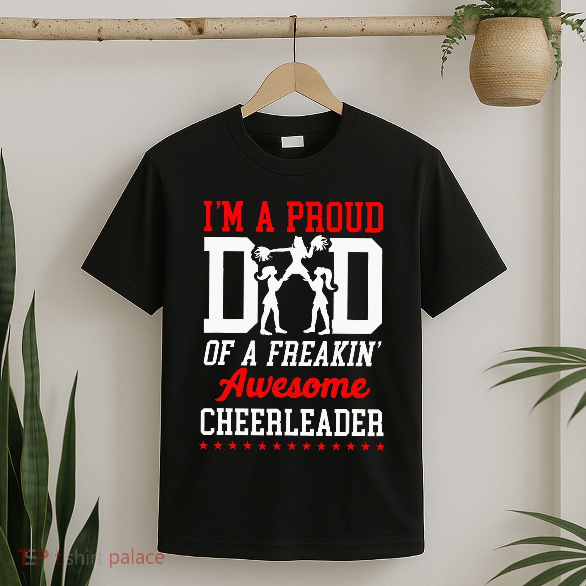 Cheer Cheerleading Dad Father IM A Proud Dad Of A Freakin T-Shirt